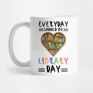 everyday should be library day Mug